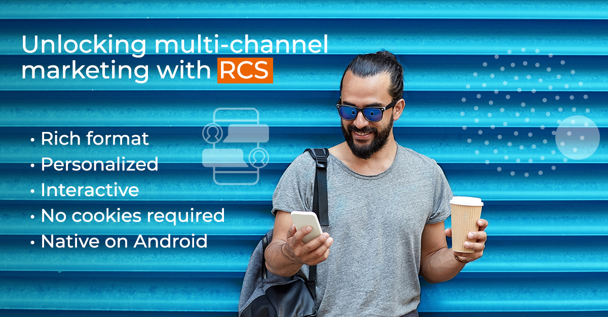 Unlocking multi-channel marketing with RCS