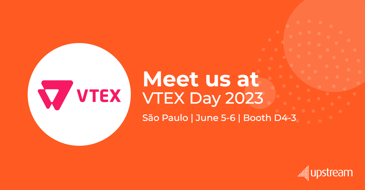 Upstream shows how to drive e-commerce growth at VTEX Day 2023