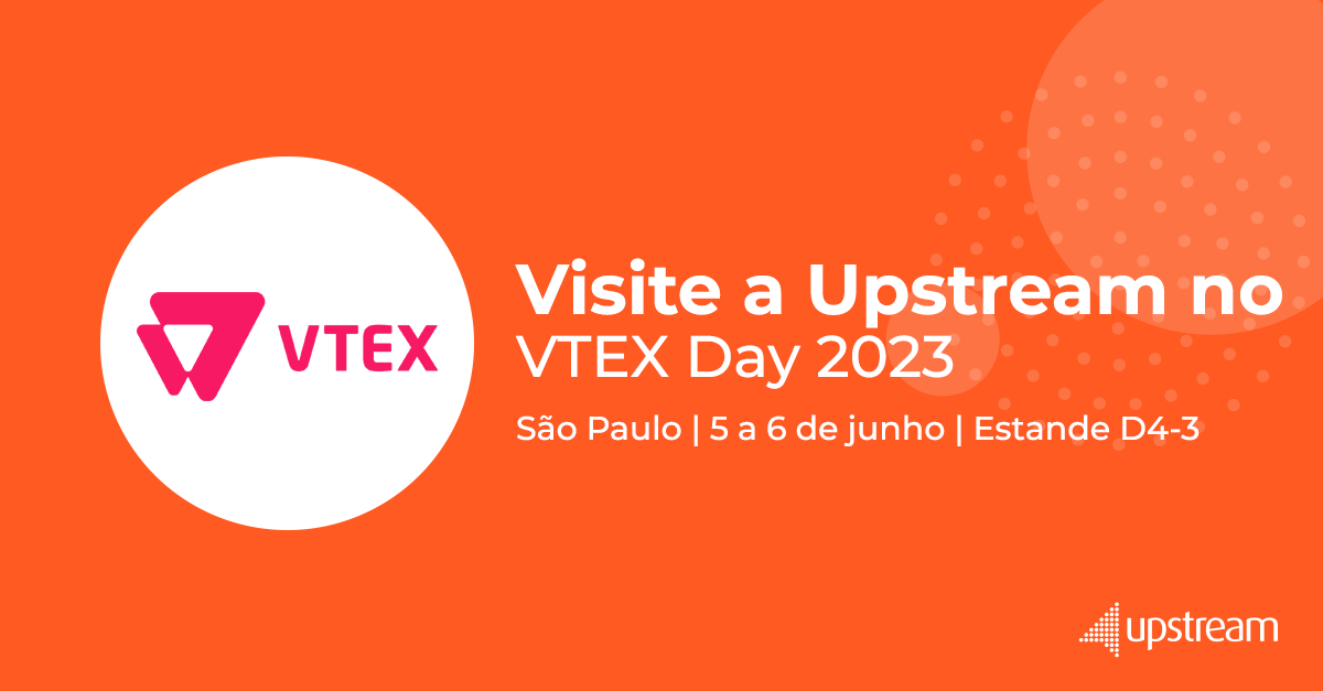 Upstream no VTEX Day ressalta a inovação em Mobile Marketing