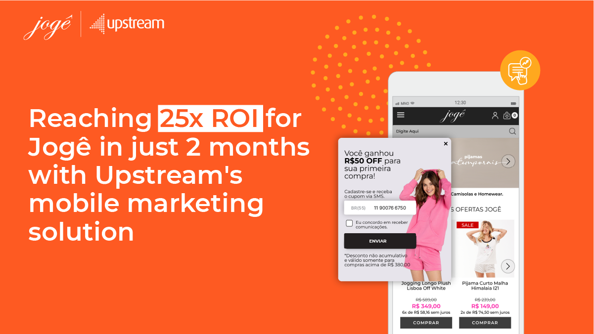 With a 25x ROI, Upstream's Grow platform elevates Jogê's e-commerce revenue